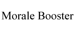 MORALE BOOSTER trademark