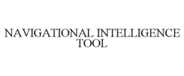 NAVIGATIONAL INTELLIGENCE TOOL trademark