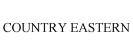 COUNTRY EASTERN trademark