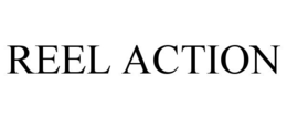 REEL ACTION trademark