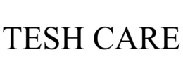 TESH CARE trademark