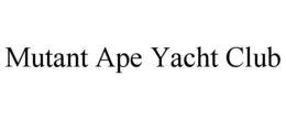 MUTANT APE YACHT CLUB trademark