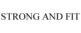 STRONG AND FIT trademark