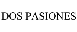 DOS PASIONES trademark