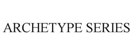 ARCHETYPE SERIES trademark
