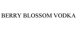 BERRY BLOSSOM VODKA trademark
