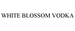 WHITE BLOSSOM VODKA trademark