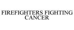 FIREFIGHTERS FIGHTING CANCER trademark