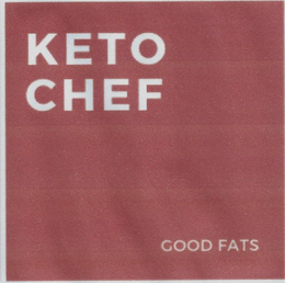 KETO CHEF GOOD FATS trademark