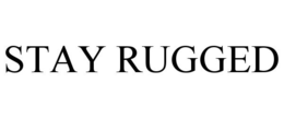 STAY RUGGED trademark