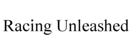 RACING UNLEASHED trademark
