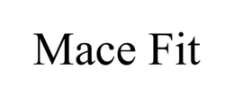 MACE FIT trademark