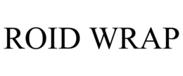 ROID WRAP trademark