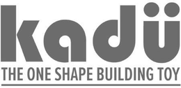 KADÜ THE ONE SHAPE BUILDING TOY trademark