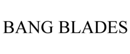 BANG BLADES trademark