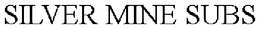 SILVER MINE SUBS trademark