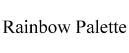 RAINBOW PALETTE trademark
