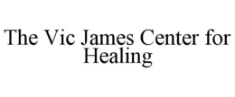 VIC JAMES CENTER FOR HEALING trademark