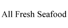 ALL FRESH SEAFOOD trademark