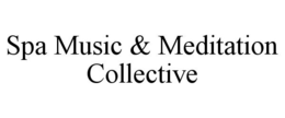 SPA MUSIC & MEDITATION COLLECTIVE trademark