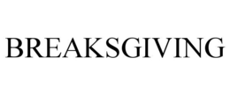 BREAKSGIVING trademark