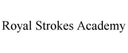 ROYAL STROKES ACADEMY trademark