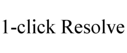 1-CLICK RESOLVE trademark