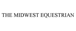THE MIDWEST EQUESTRIAN trademark