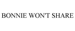 BONNIE WON'T SHARE trademark