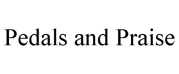 PEDALS AND PRAISE trademark