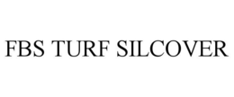 FBS TURF SILCOVER trademark