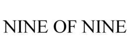 NINE OF NINE trademark