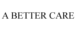 A BETTER CARE trademark
