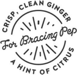 FOR BRACING PEP CRISP, CLEAN GINGER A HINT OF CITRUS trademark