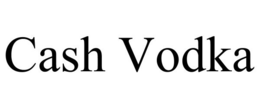CASH VODKA trademark