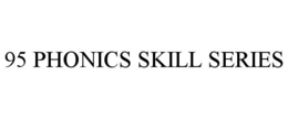 95 PHONICS SKILL SERIES trademark