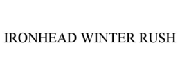 IRONHEAD WINTER RUSH trademark