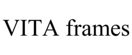 VITA FRAMES trademark