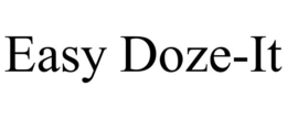 EASY DOZE-IT trademark