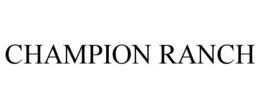 CHAMPION RANCH trademark