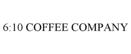 6:10 COFFEE COMPANY trademark