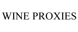 WINE PROXIES trademark