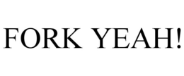 FORK YEAH! trademark