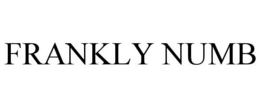 FRANKLY NUMB trademark