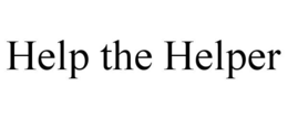 HELP THE HELPER trademark