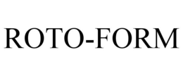 ROTO·FORM trademark