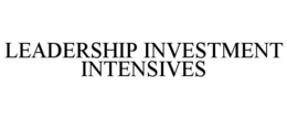 LEADERSHIP INVESTMENT INTENSIVES trademark