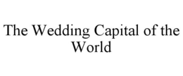 THE WEDDING CAPITAL OF THE WORLD trademark