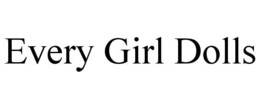 EVERY GIRL DOLLS trademark