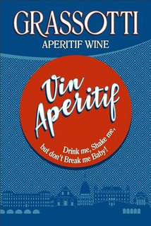 GRASSOTTI APERITIF WINE VIN APERITIF DRINK ME, SHAKE ME, BUT DON'T BREAK ME BABY! trademark